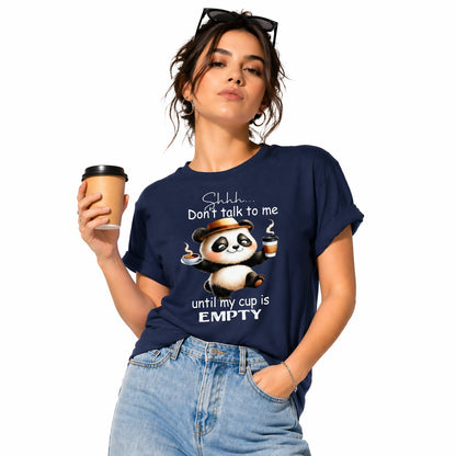 Don’t Talk To Me Until My Cup Is Empty – Women’s Graphic T-Shirt