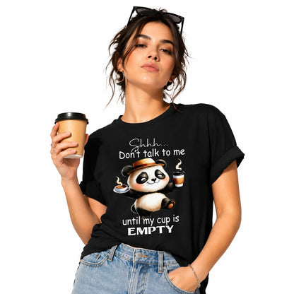Don’t Talk To Me Until My Cup Is Empty – Women’s Graphic T-Shirt