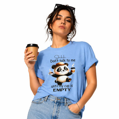 Don’t Talk To Me Until My Cup Is Empty – Women’s Graphic T-Shirt
